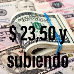 Nuevo récord: el dólar se vende a más de $ 23,50