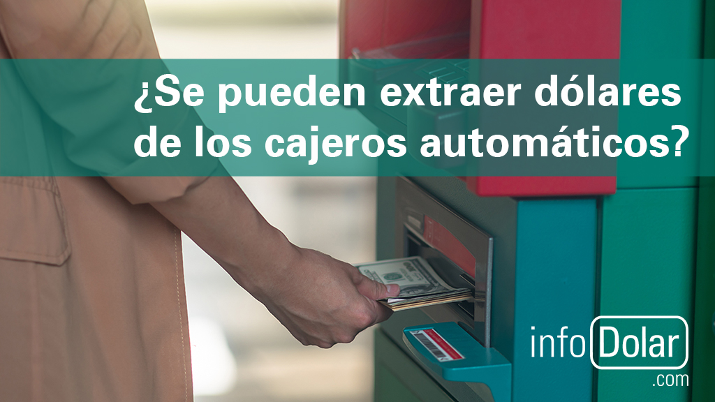 ¿Se pueden retirar dólares de un cajero automático?